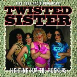 Twisted Sister : Fighting for the Rockers